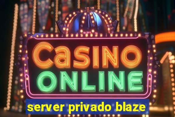 server privado blaze